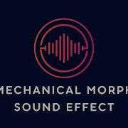 Mechanical Morph Sound Effect