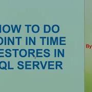 How To Perform Point In Time Restore SQL Server