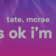 Tate McRae It S Ok I M Ok Lyrics