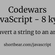 Codewars Javascript Convert A String To An Array