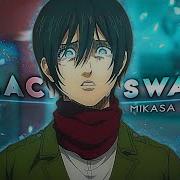 Mikasa Edit Black Swan Edit AMV