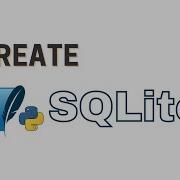 Python With SQLite How To Create SQL Tables CREATE