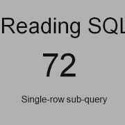 Reading SQL Single Row Subquery SQL Tutorial 72