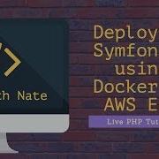 Deploying Symfony 3 With Docker AWS ECS