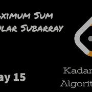 Maximum Sum Circular Subarray Day 15 May LeetCode Challenge C Explanation And Solution