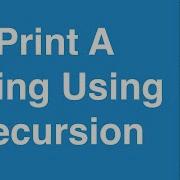 Print A String Using Recursion C Programming Example