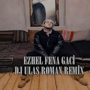 Ezhel Fena Gaci Bela Gaci Dj Ulaş Roman Remix Ezhel Romanhavası 2025romanhavası Djulaş