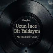 Uzun İnce Bir Yoldayım Anatolian Rock Cover Sisyphus