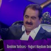 İbrahim Tatlıses Yoğurt Koydum Dolaba