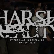 Harsh Reality The Slab In Colton CA 5 29 2023 FULL SET