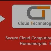 Secure Cloud Computing Through Homomorphic Encryption
