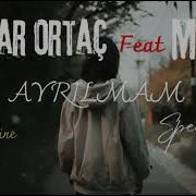 MEF Ft Serdar Ortaç Ayrılmam Speed Up