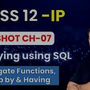 One Shot Video Ch 7 Querying Using SQL Class 12 IP 2025 26 Full SQL Tutorial