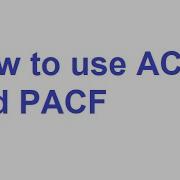 How To Use ACF And PACF To Identify Time Series Analysis Models