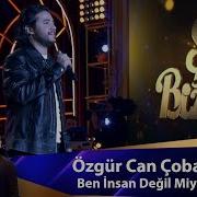 Özgür Can Çoban BEN İNSAN DEĞİL MİYİM