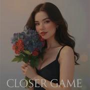 Closer Game