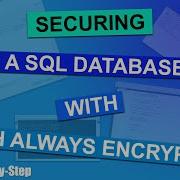 Azure SQL Database Always Encrypted Securing Your Data By Using Client Side Encryption
