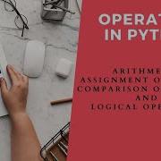 Operators In Python Arithmetic Assignment Operators Comparison Operators And Logical Operators