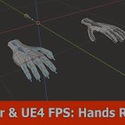 Blender UE4 FPS Hands Rigging Tutorial
