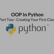 Python OOP Tutorials Part Two Creating Your First Class