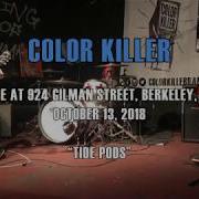Color Killer Tide Pods Live At 924 Gilman Street