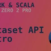 Курс Spark со Scala 4 API наборов данных