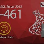Microsoft 70 461 Querying Microsoft SQL Server 2012 Labs