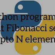 Python Program To Print Fibonacci Series Upto N Elements