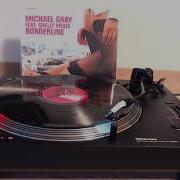 Michael Gray Feat Shelly Poole Borderline Club Mix