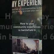 How To Play Community Experiences In Battlefield 6
