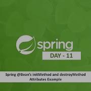 Spring Bean S InitMethod And DestroyMethod Attributes Example