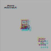 Surf Rock Is Dead Away Message Official Audio