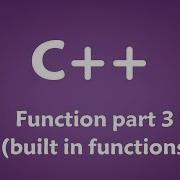 20 C Function Part 3 Built In Functions