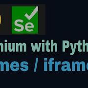 Selenium With Python Tutorial 30 Frames Iframes Handling