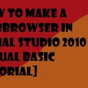 How To Make A Webbrowser In Visual Studio 2010 Visual Basic Tutorial