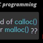 When To Use Malloc Vs Calloc In C Programming