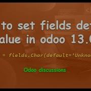 How To Set Fields Default Value In Odoo 13 0