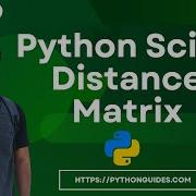 Как найти матрицу расстояний с помощью Python Scipy Матрица расстояний в Python Scipy