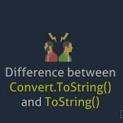 Difference Between Convert ToString ToString Methods In C