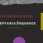 13 Acceptable Sequence Spot A BUG JavaScript Coding Interview Challenge
