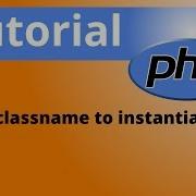 Php Class Part 2 Using Classname To Instantiate Class