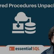 Stored Procedures Unpacked Learn To Code T SQL Stored Procs Essential SQL