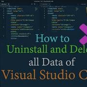 How To Completely Uninstall Visual Studio Code And Delete Data Of Extension Settings In Window 10