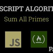 Javascript Freecodecamp Algorithm 13 Sum All Primes