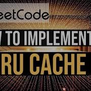 Implementing LRU Cache Common Interview Problem Leetcode