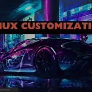 Linux Customization Be Like