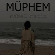 Mabel Matiz Müphem Lyrics Video