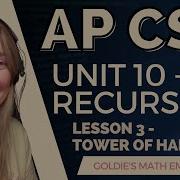 AP CSA Unit 10 Recursion Lesson 3 Tower Of Hanoi