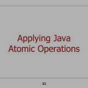 Implementing Applying Java Atomic Operations