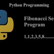 Fibonacci Series Program In Python Python Programming Tutorial For Beginners